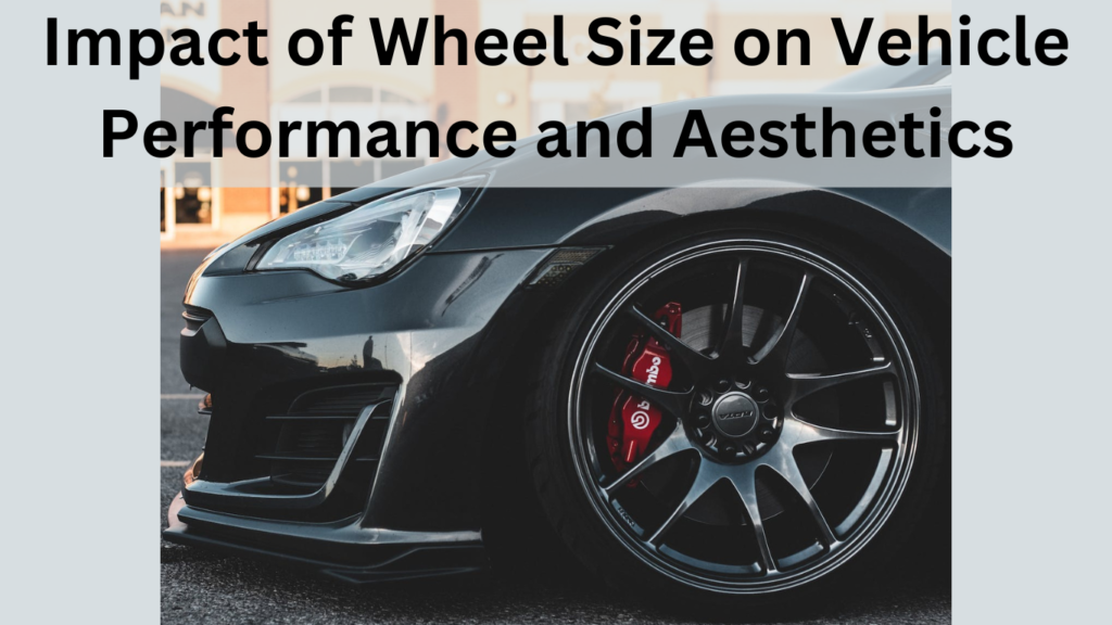 Impact of Wheel Size on Performance and Aesthetics