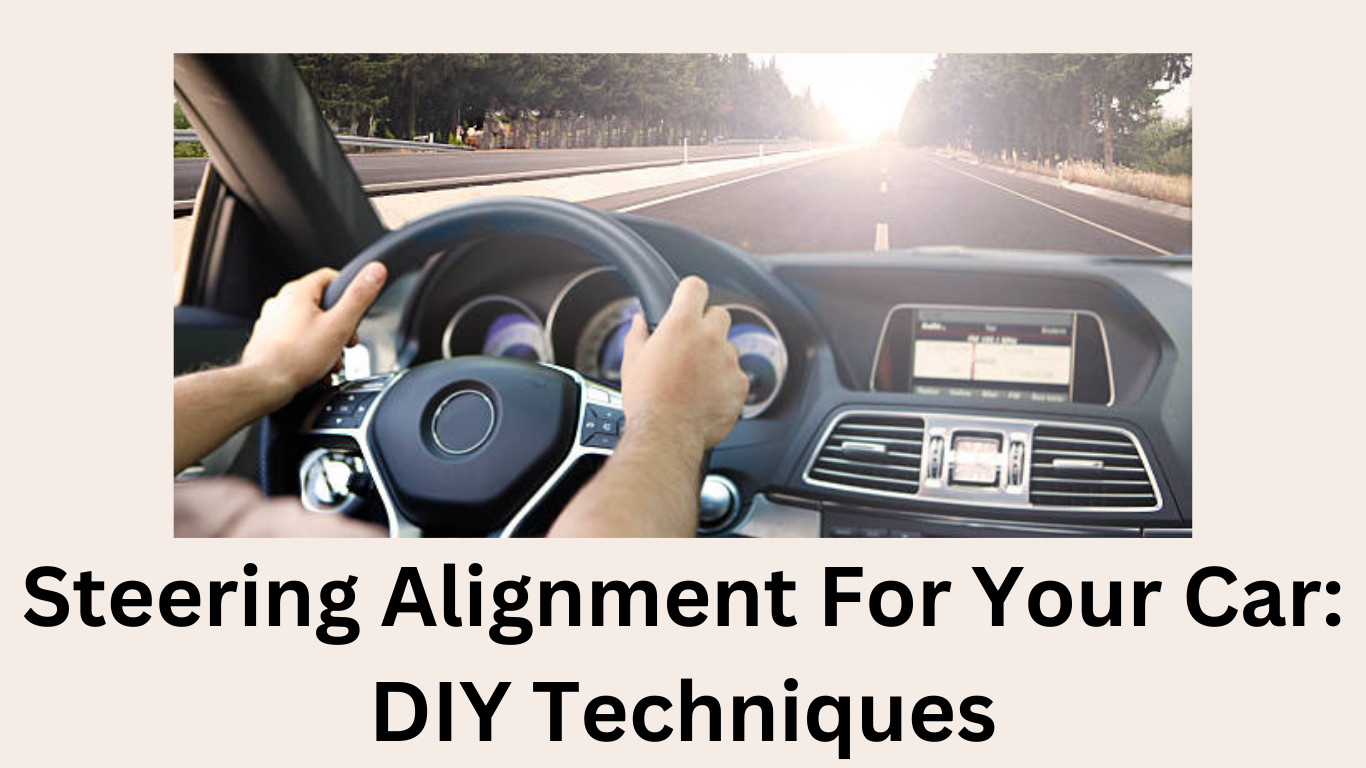 Steering Alignment For Your Car: DIY Techniques